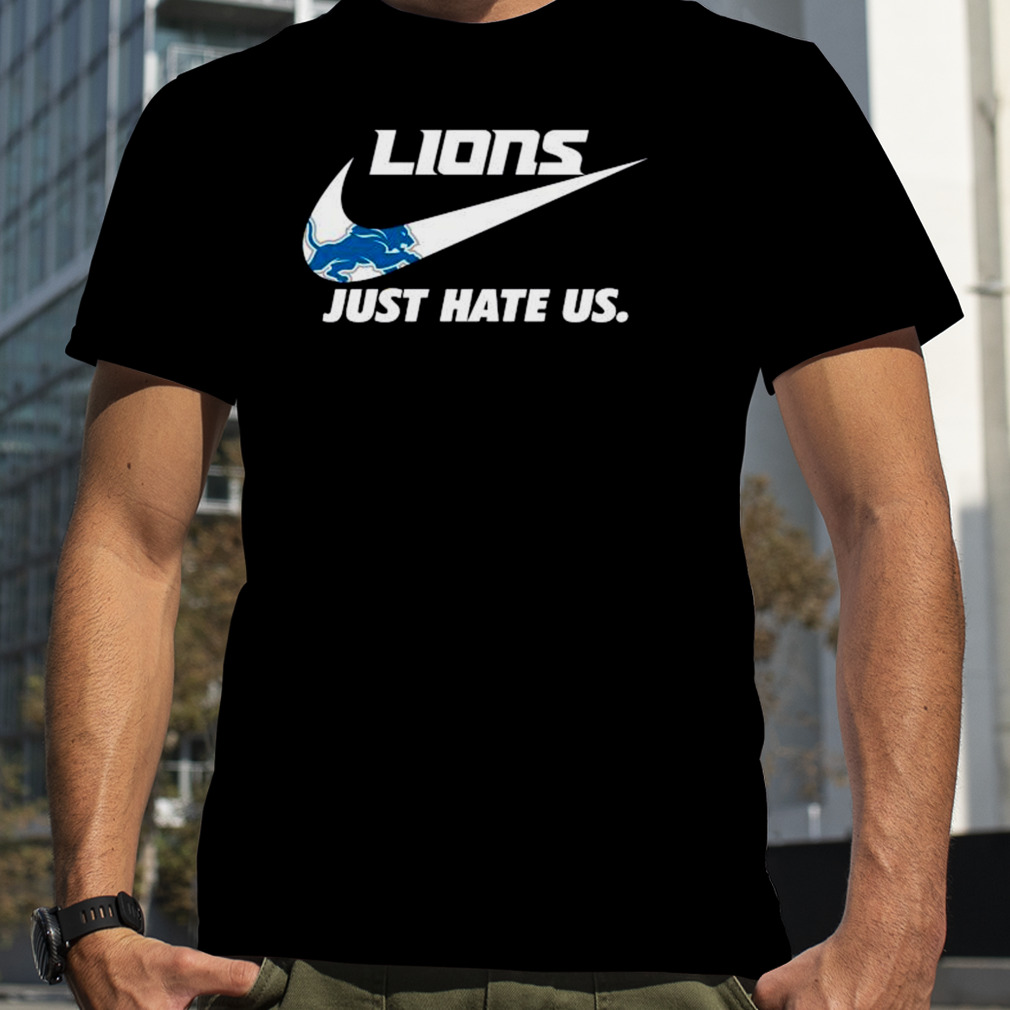 Nike Detroit Lions Just Hate Us Shirt
