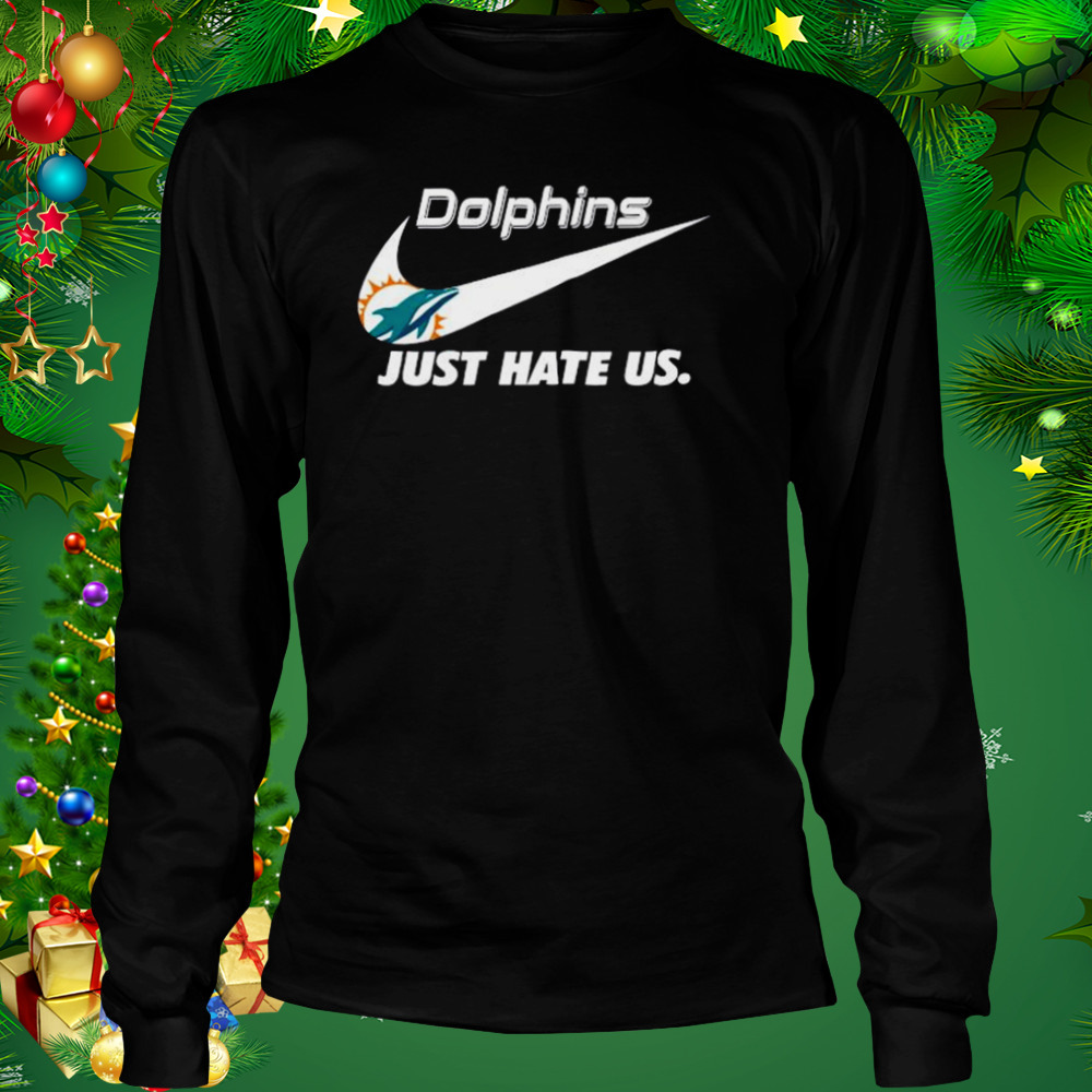 nike miami dolphins just hate us 2023 shirt, hoodie, longsleeve tee, sweater