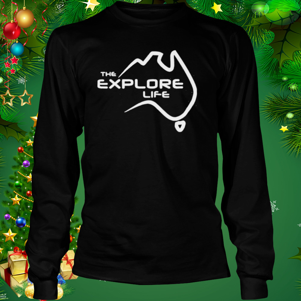 The explore life shirt 3 Longsleeve tshirt