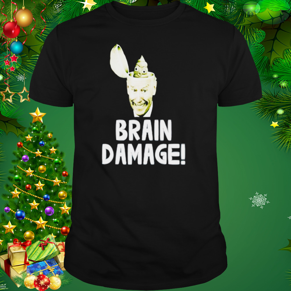 Top brain damage Joe Biden shirt 1 Unisex tshirt