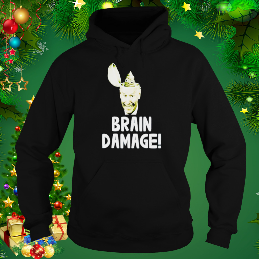 Top brain damage Joe Biden shirt 4 Hoodie tshirt