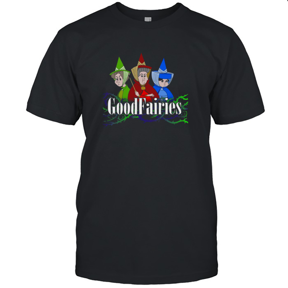 Good Fairies Flora Fauna Merryweather shirt