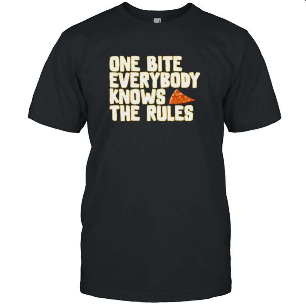 One Bite Everybody Knows The Rules Shirt