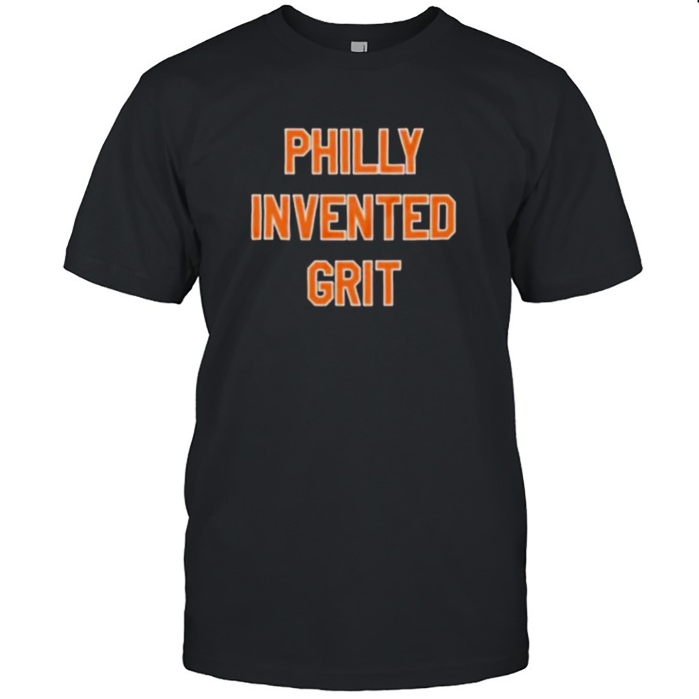 Philly invented grit 2022 shirt