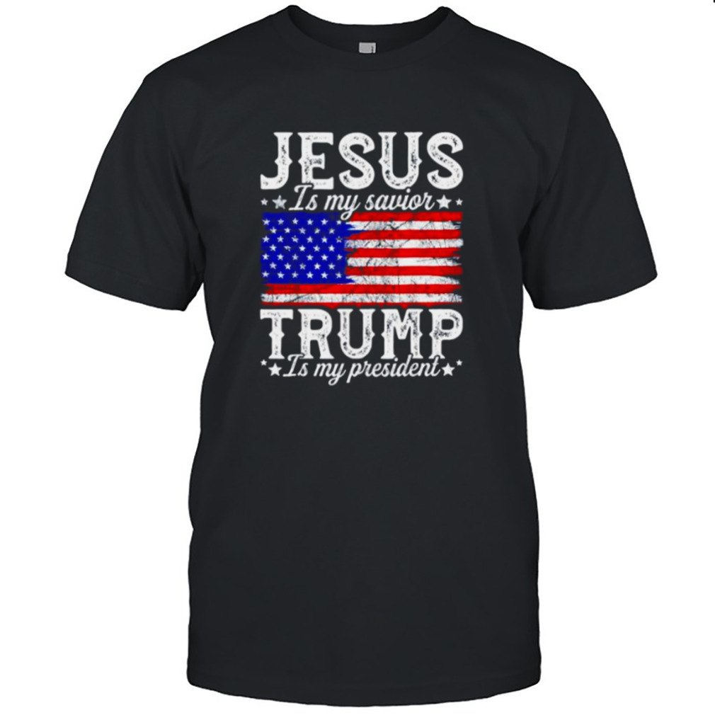jesus is my savior Trump is my president American flag shirt