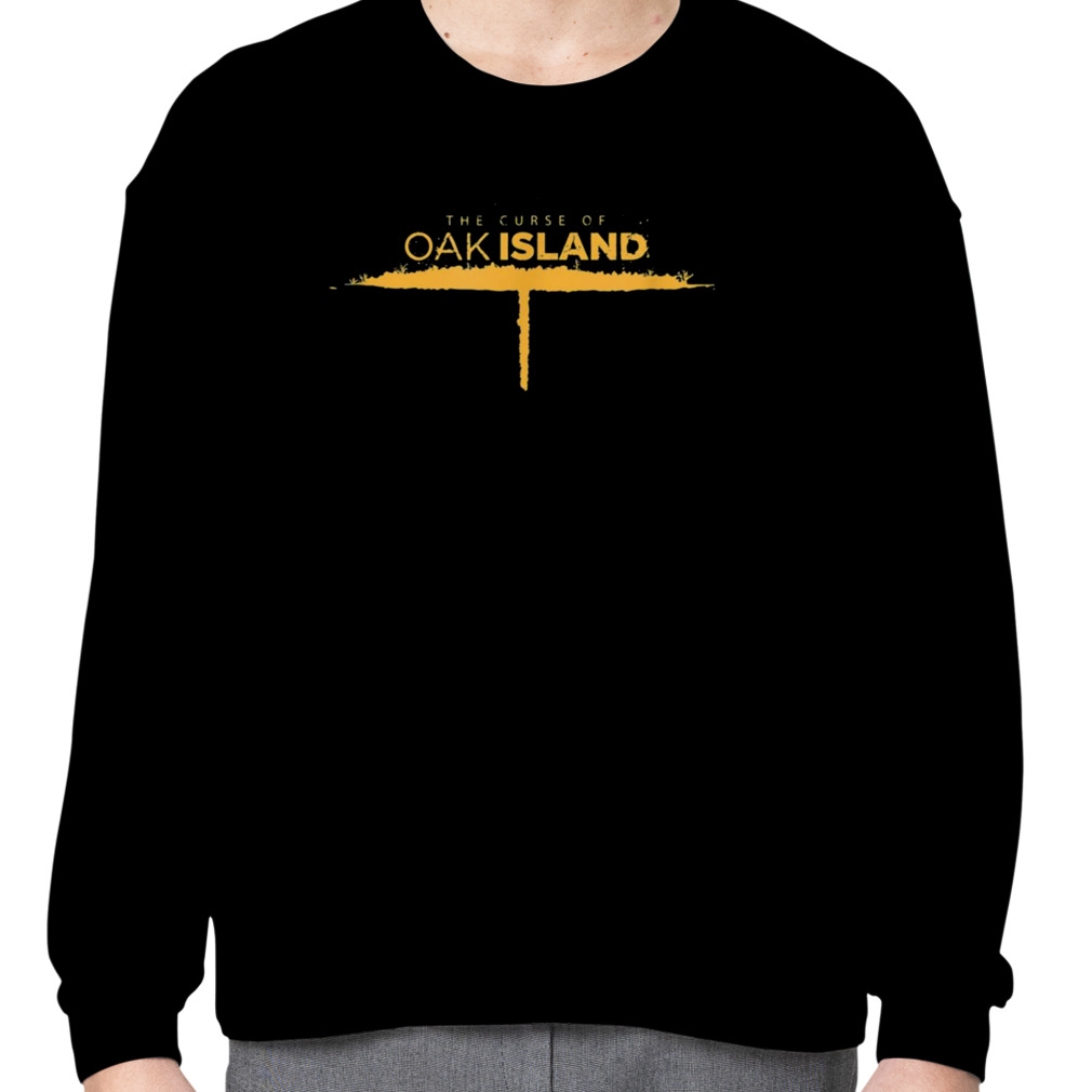 Curse of discount oak island sweatshirt