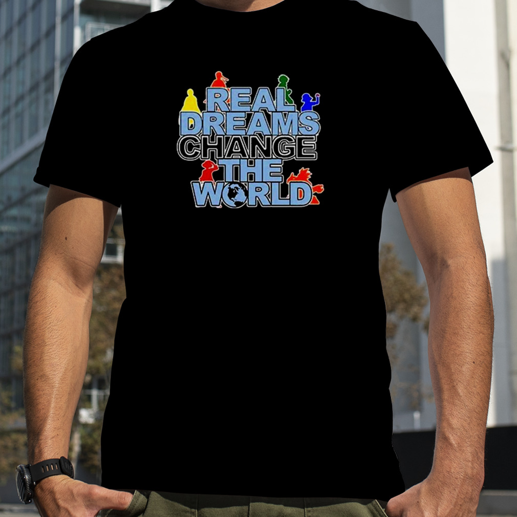 Real Dreams Change The World Anime 2022 Shirt