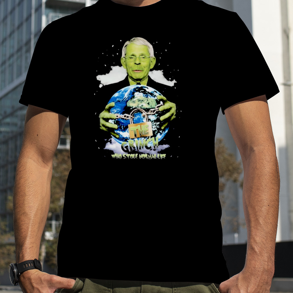Dr faucI the grinch who stole normal life T-shirt