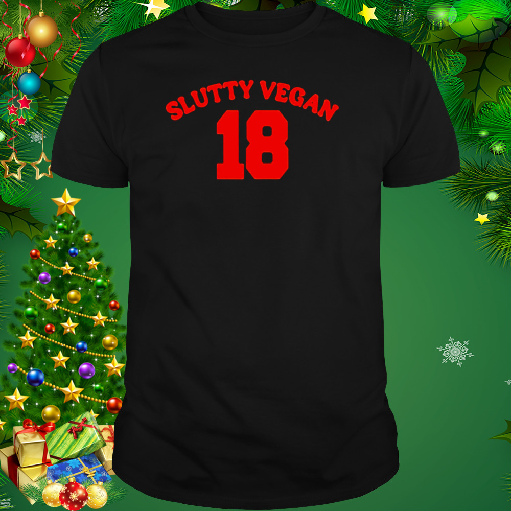 Slutty vegan 18 T-shirt