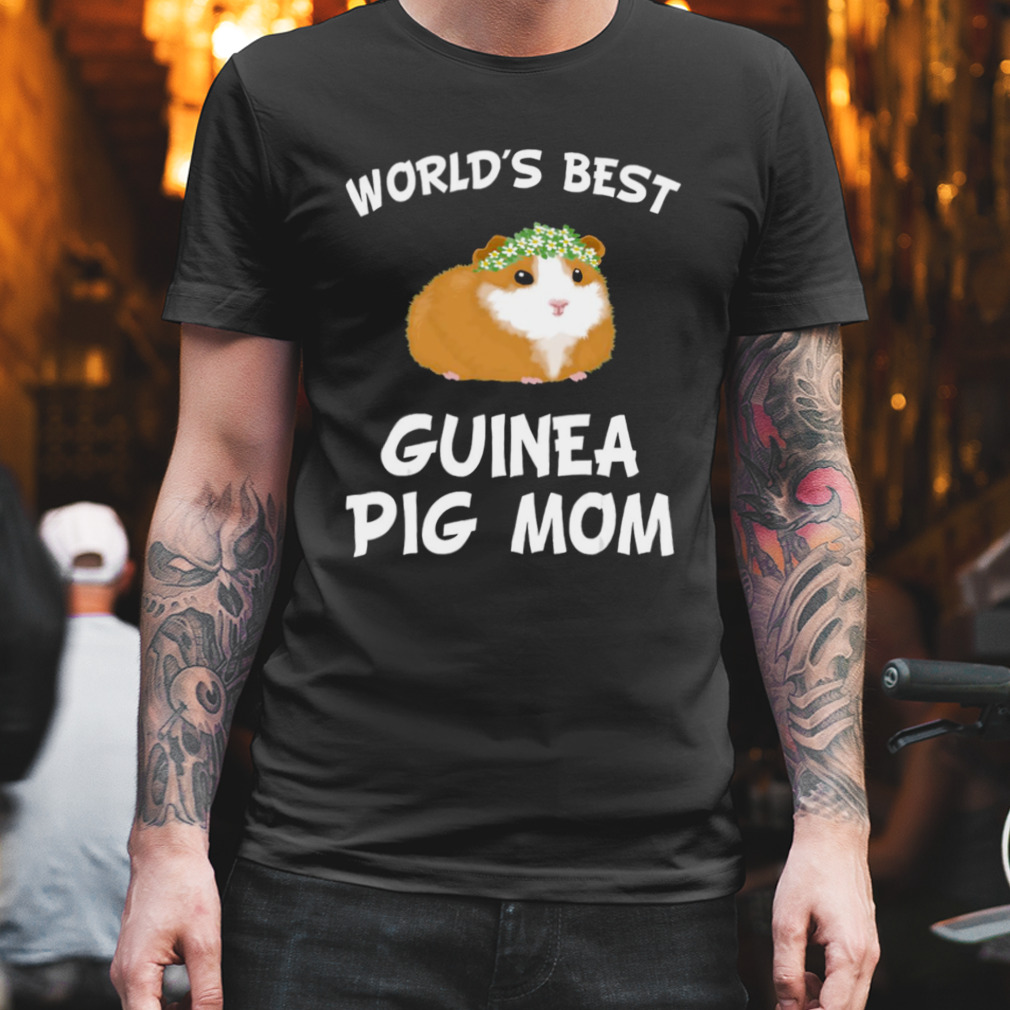 Worlds Best Guinea Pig Mom shirt