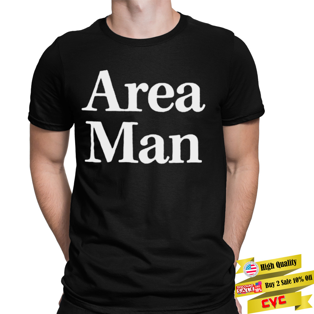 area Man shirt 1 Unisex Tee