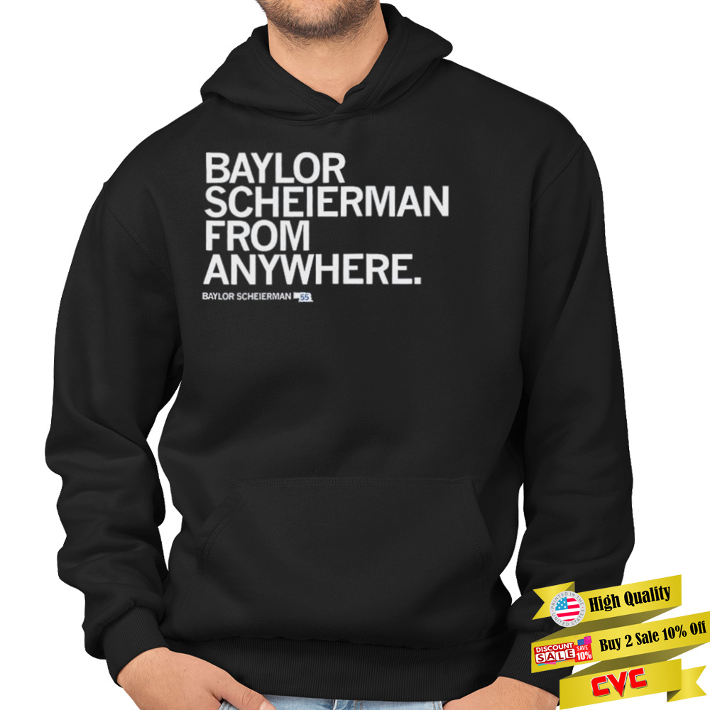 Baylor Scheierman From Anywhere Shirt 4 Hoodie