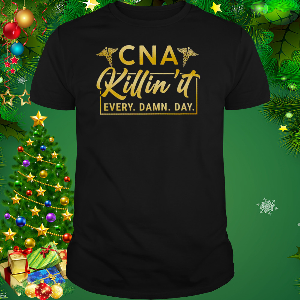 CNA Killin’ It Every Damn Day Shirt