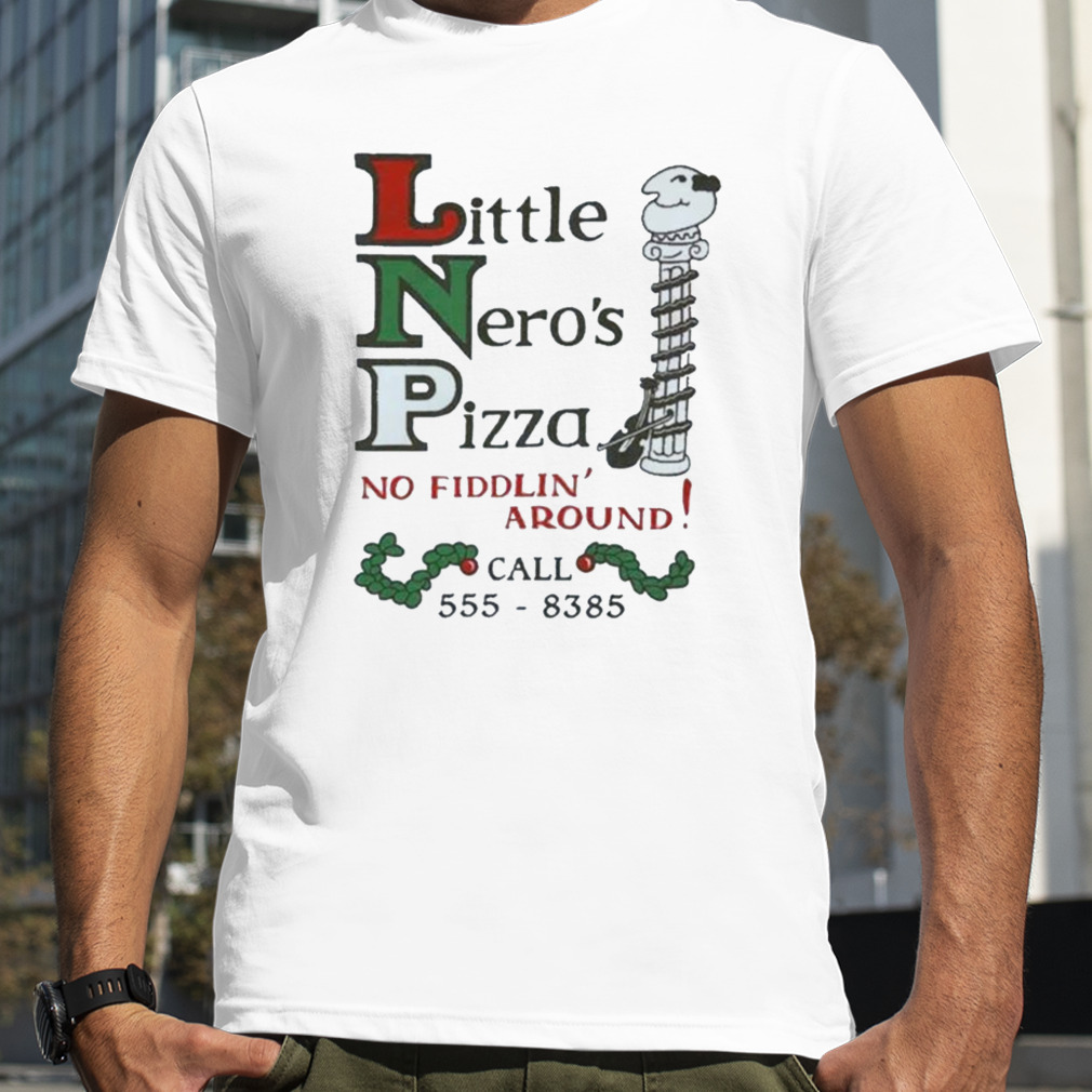 Little Nero’s Pizza No Fiddlin’ Around Christmas LNP shirt