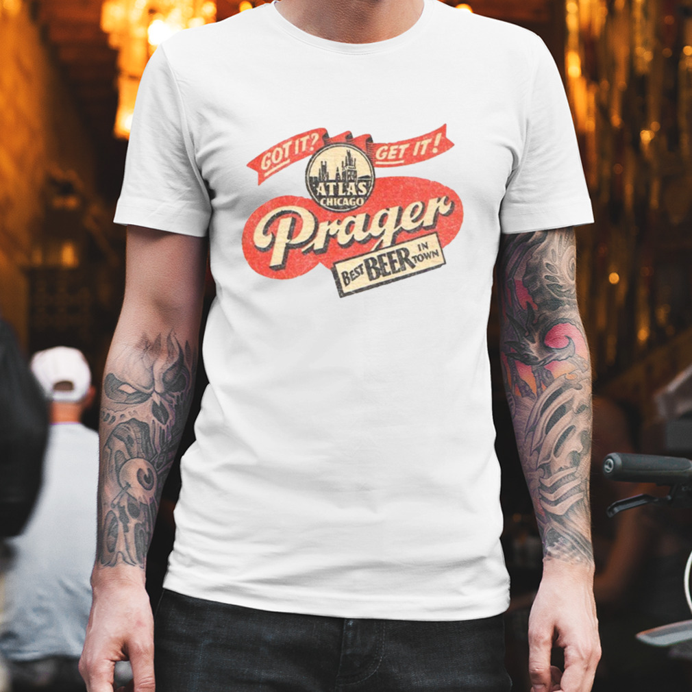 Prager Best Beer In Town shirt