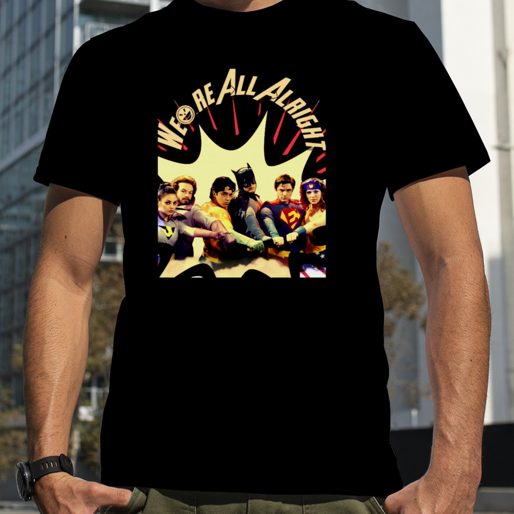 We’re All Alright People Call Me The Man Hyde Funny Graphic shirt