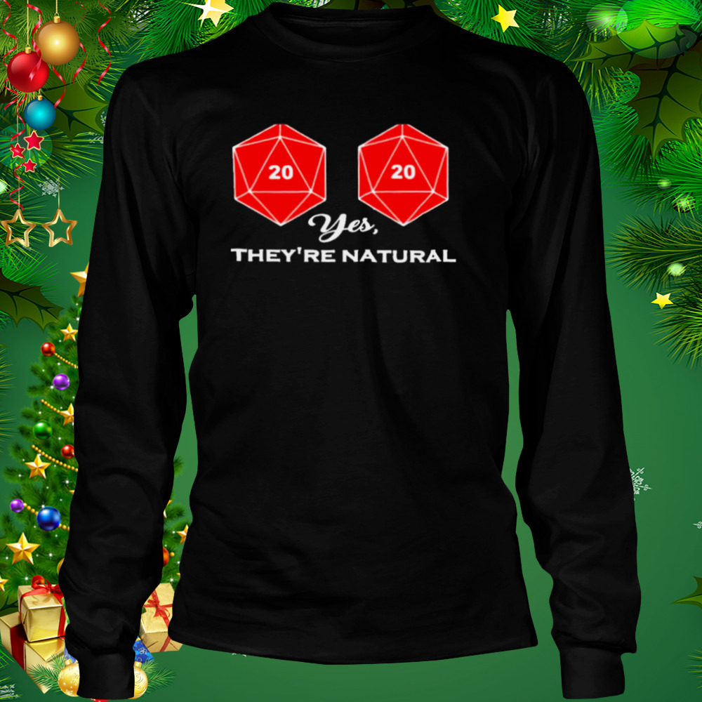 Yes they’re natural shirt 3 Longsleeve tshirt