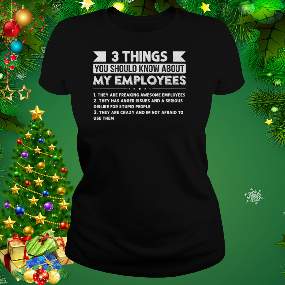 3 Things You Should Know About My Employees Shirt 2 Women's tshirt
