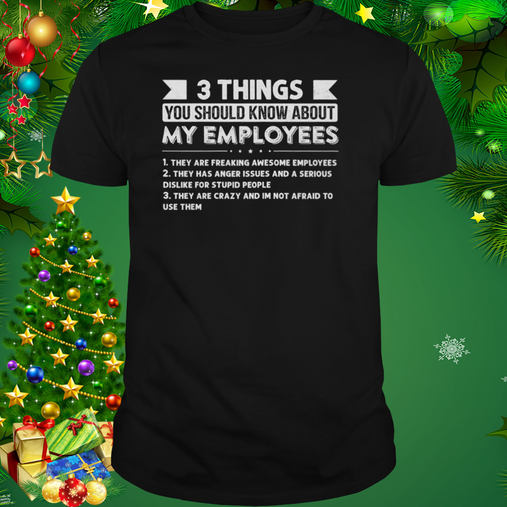 3 Things You Should Know About My Employees Shirt