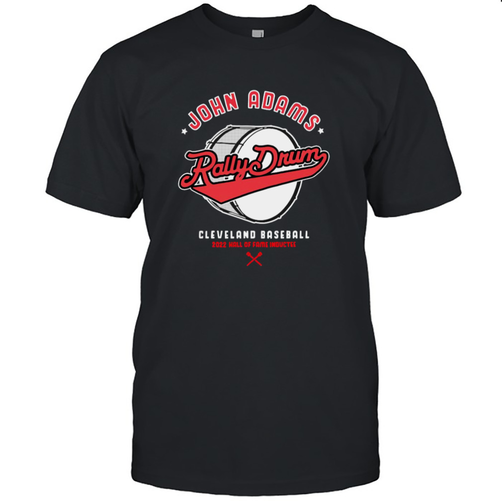 Cleveland Guardians Baseball John Adams Rally Drum 2022 Hall Of Fame Inductee Men’s Shirt