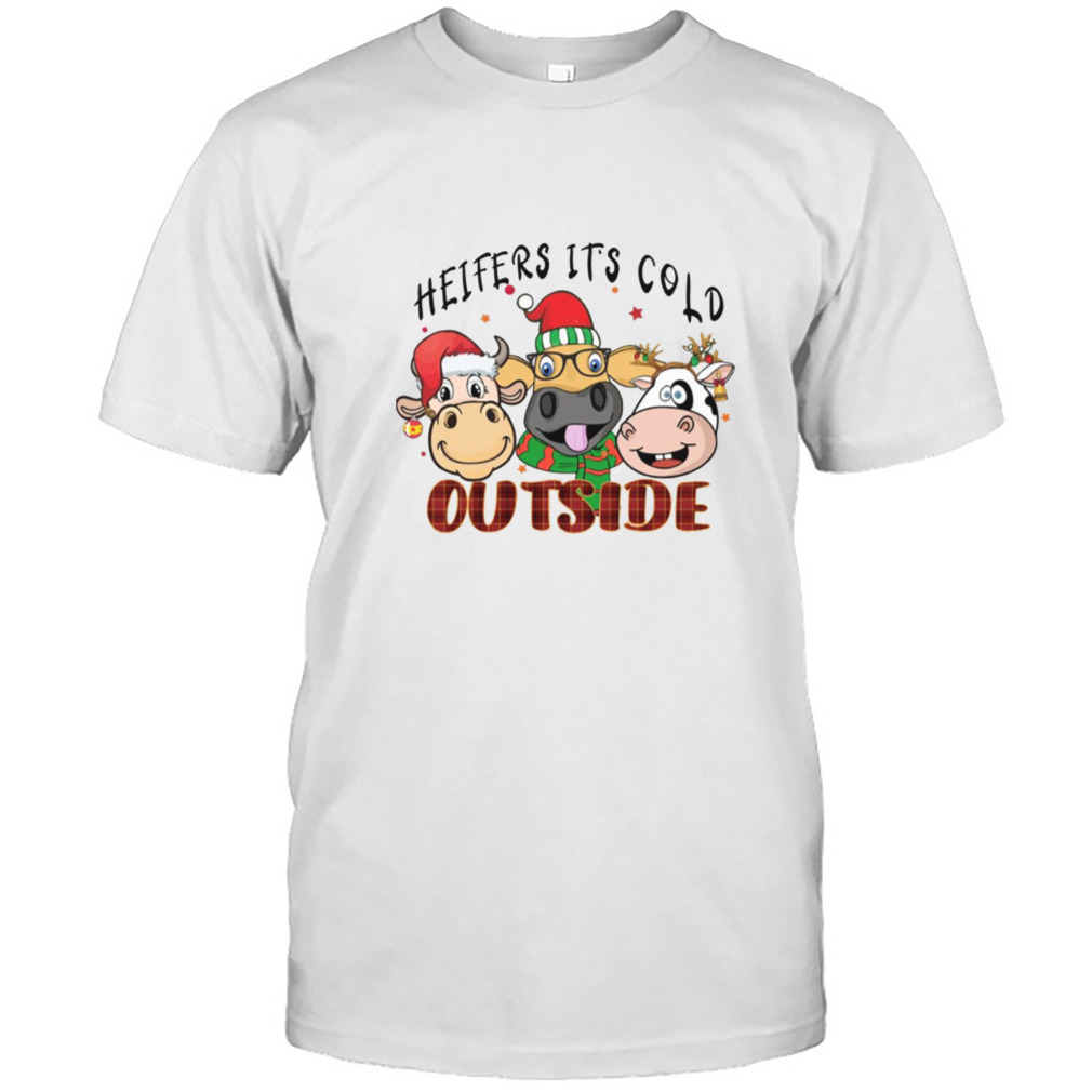 Heifers It’s Cold Outside Merry Christmas shirt