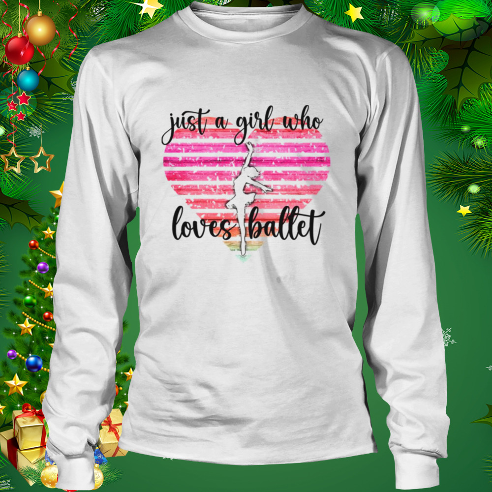 Just A Girl Who Loves Ballet shirt 3 Longsleeve shirt