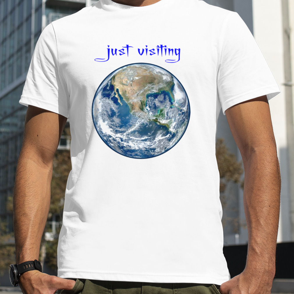 Just Visiting This Earth 3rd Rock From The Sun shirt