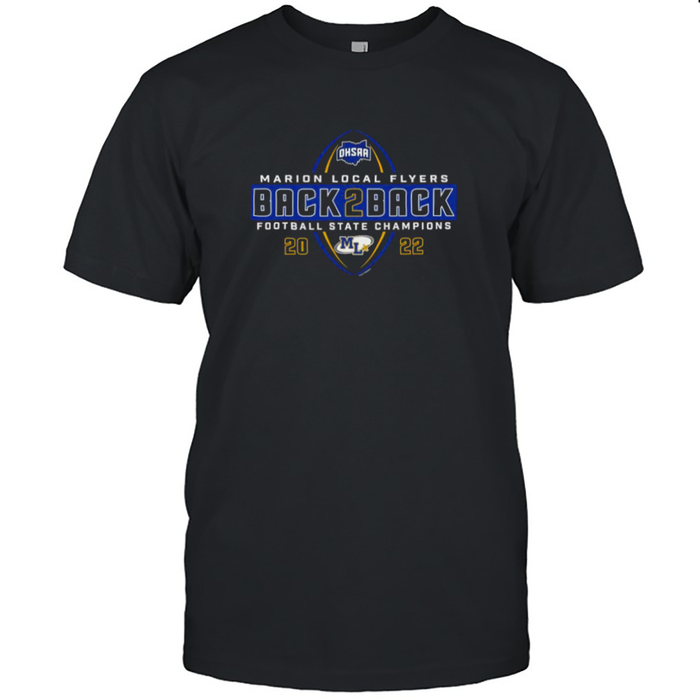 Marion Local Flyers 2022 OHSAA Football Division VI Back 2 Back State Champions Shirt