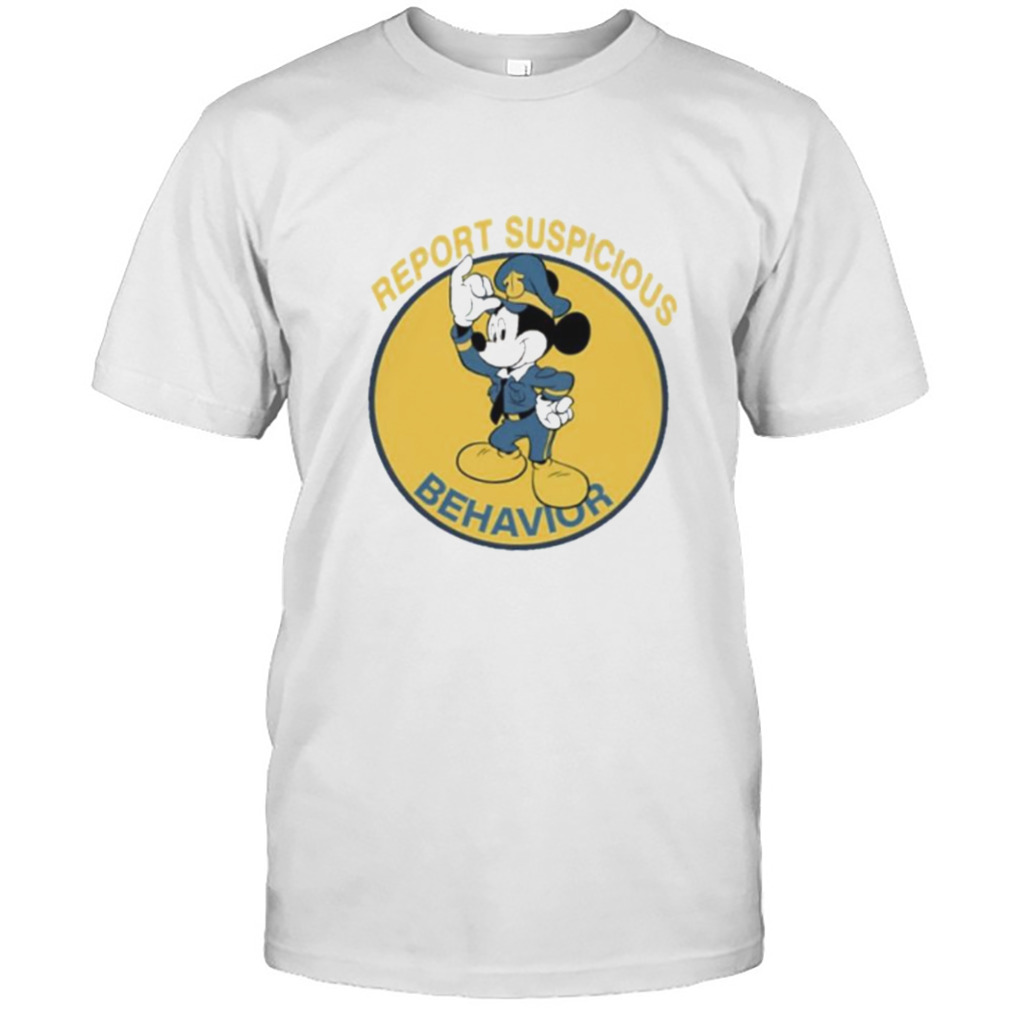 Mickey Mouse Report Suspicious Behavior shirt