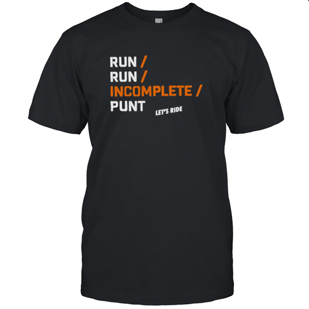 Run run incomplete punt let’s ride T-shirt