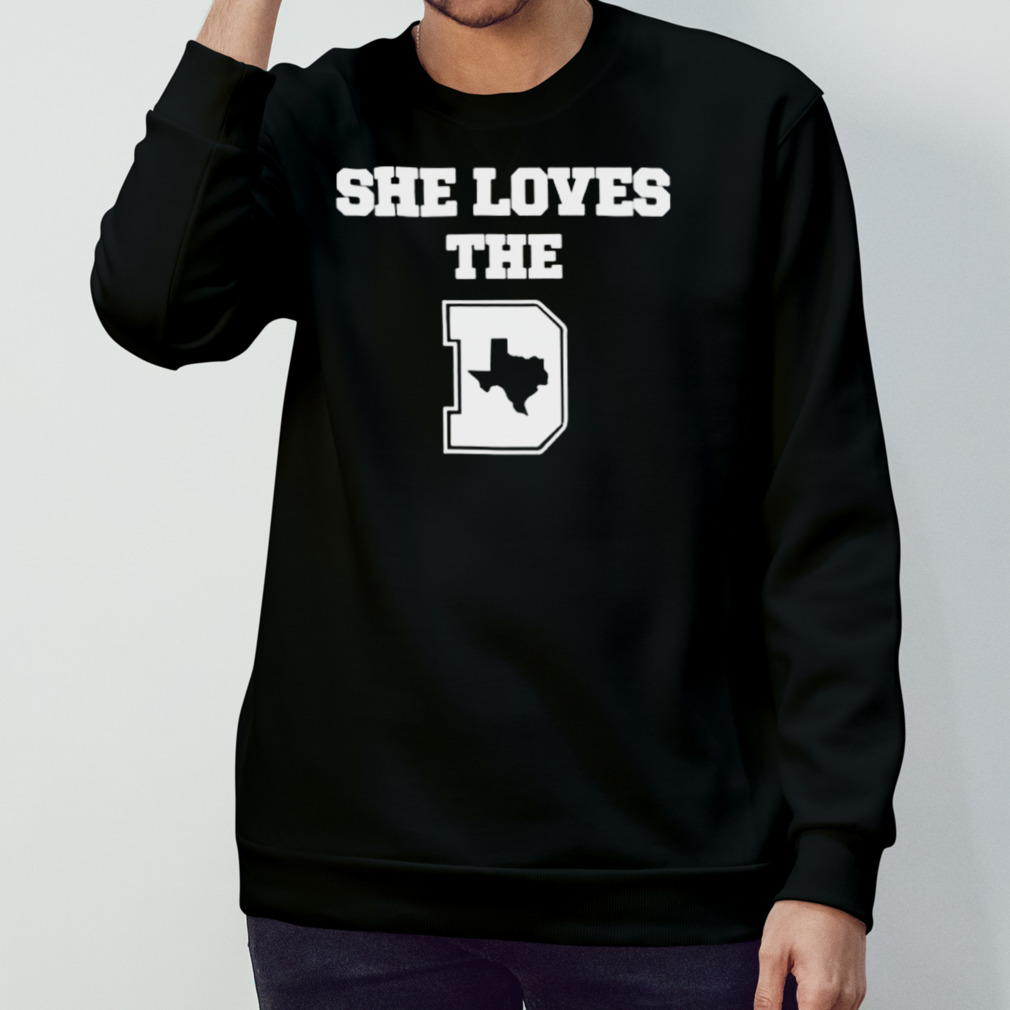 Funny She Loves The Dallas D Dallas Cowboys shirt