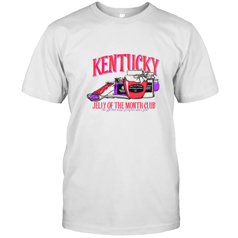 The Kentucky jelly of the month club shirt
