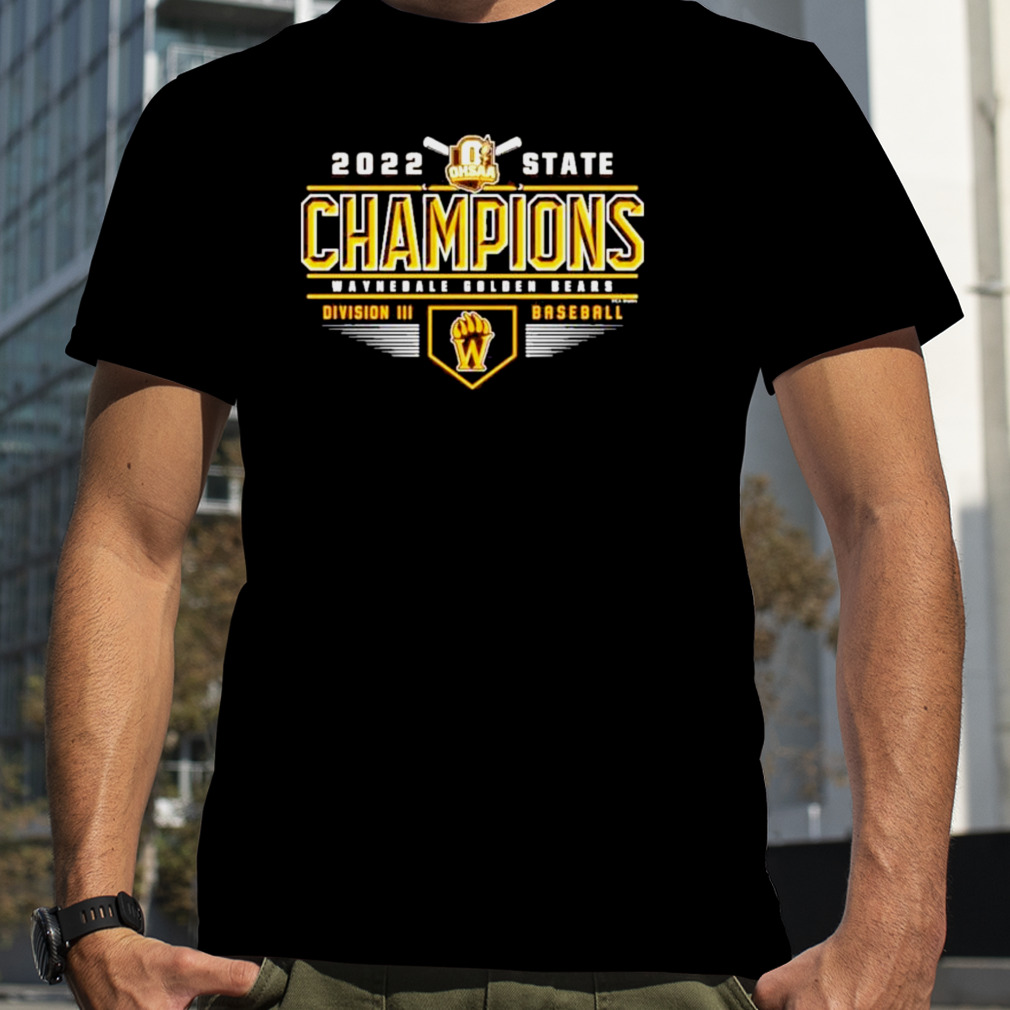Waynedale Golden Bears 2022 OHSAA Baseball Division III State Champions T-Shirt