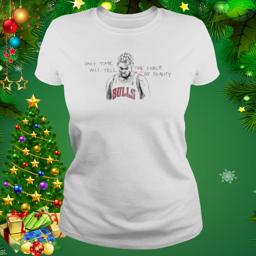 Dennis Rodman Only Time Will Tell Shirt 2 Women's shirt