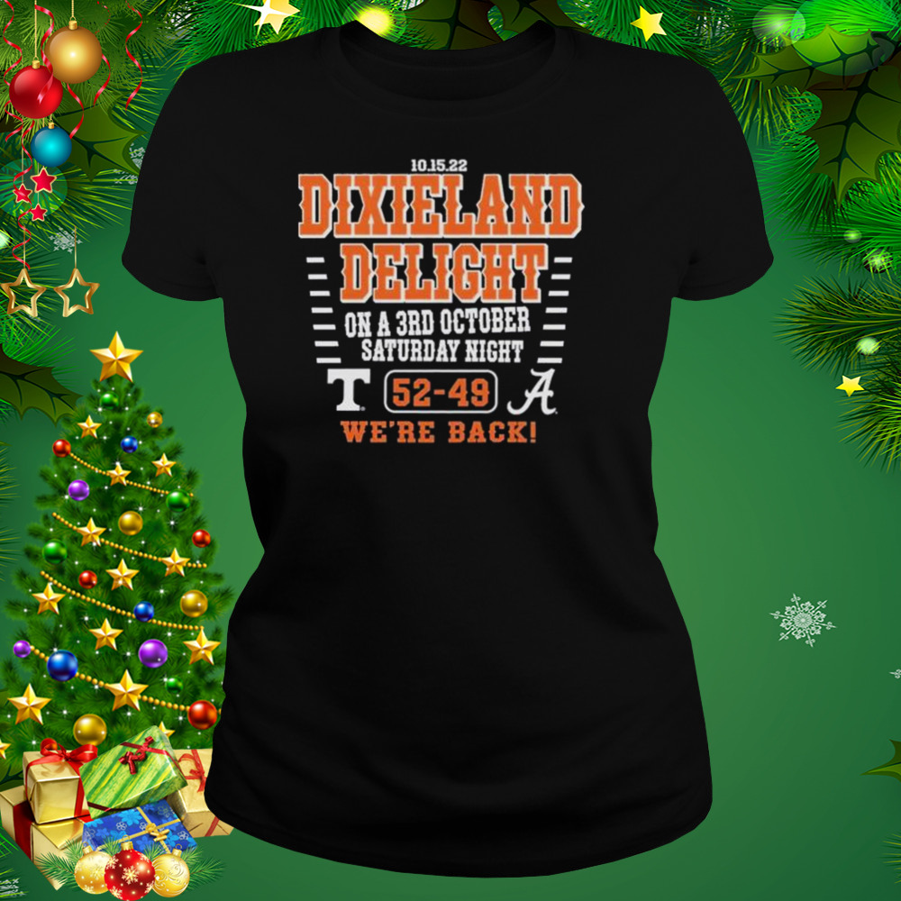Dixieland Delight on a 3rd October Saturday Night 52-49 we’re back shirt 2 Women's tshirt