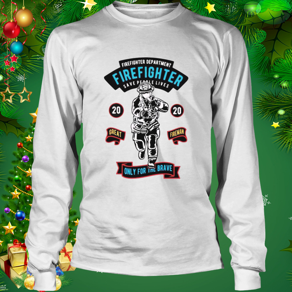 Firefighter department firefighter save people lives shirt 3 Longsleeve shirt