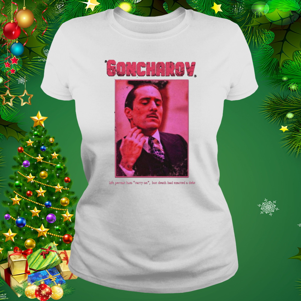 Life Permit Him Carry On Goncharov shirt 2 Women's shirt
