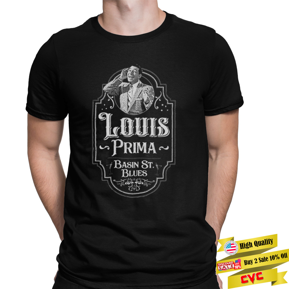 Louis Prima Basin Street Blues Tribute Louis Armstrong shirt