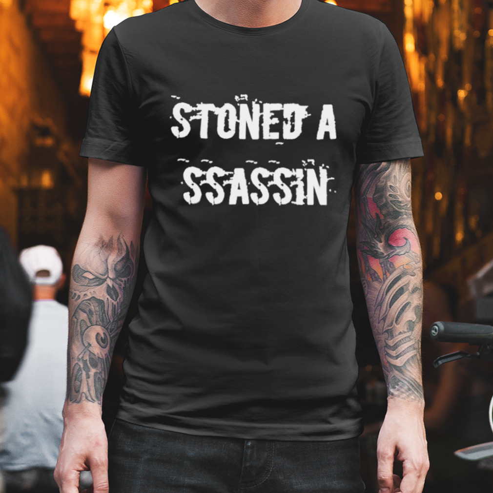 Stoned assassin 2022 shirt