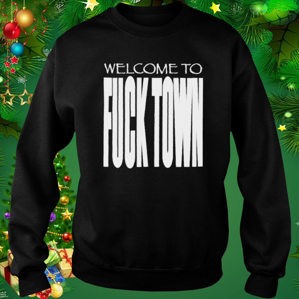 Welcome to fucktown 2022 shirt 5 Sweat tshirt