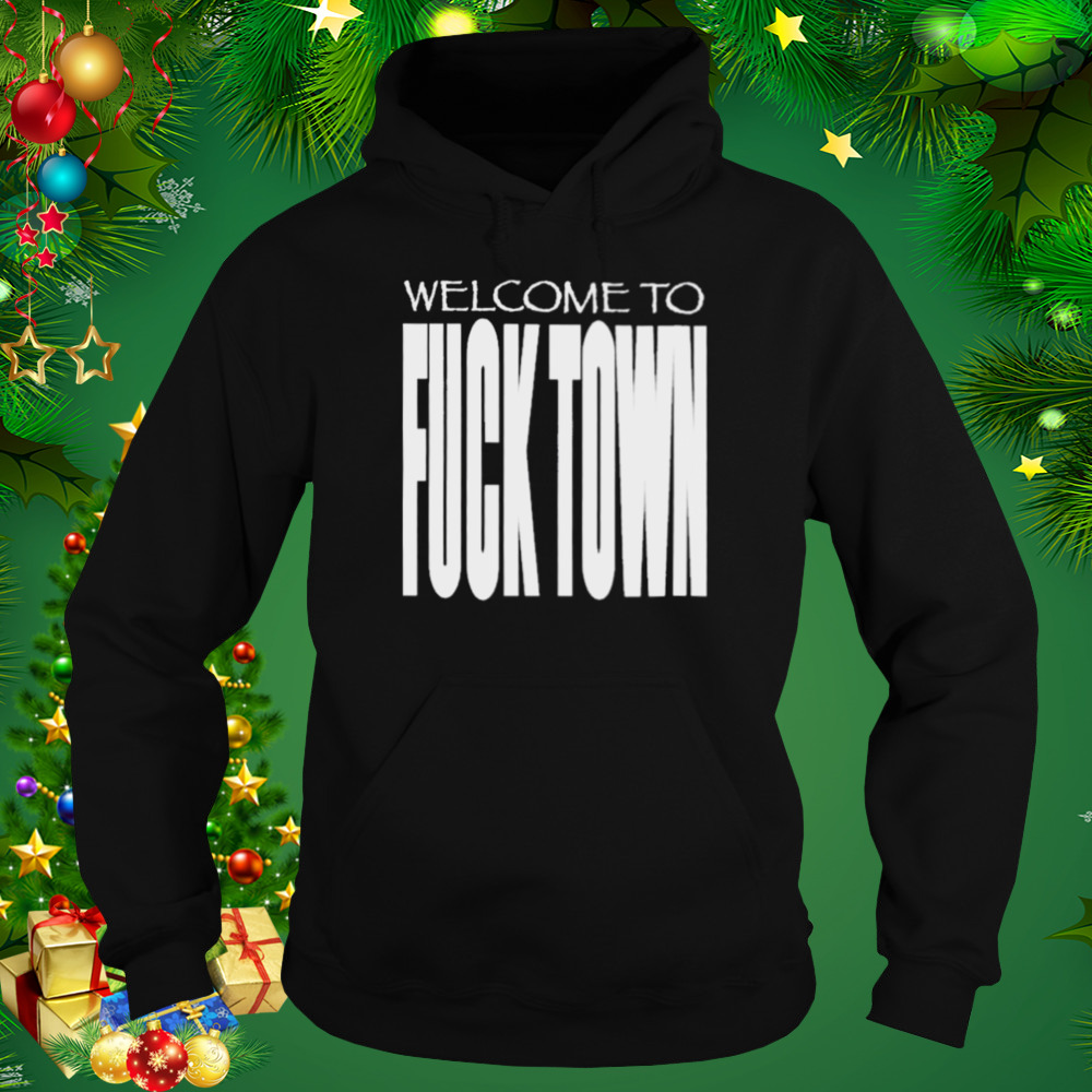 Welcome to fucktown 2022 shirt 4 Hoodie tshirt