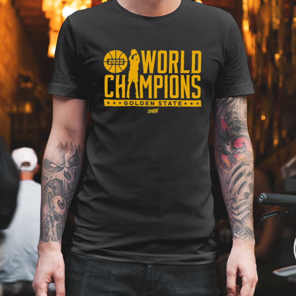 golden State 2022 World Champs for Golden State Basketball Smack Shirt