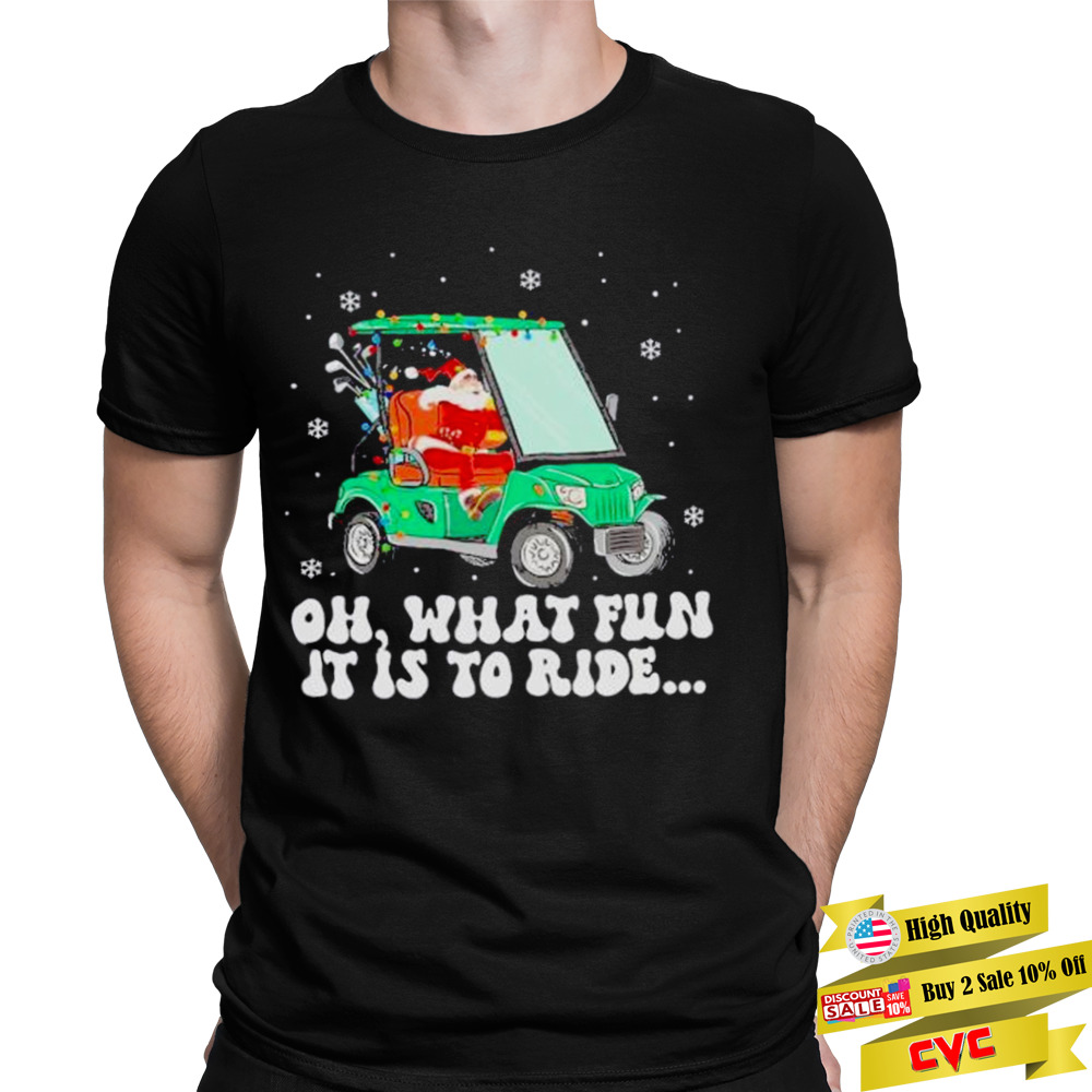 Santa Golf oh what fun it is to ride Christmas 2022 shirt