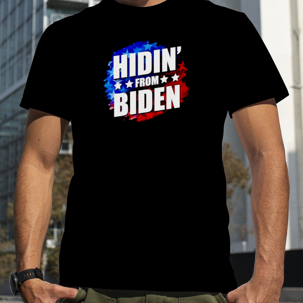 hidin from Biden shirt