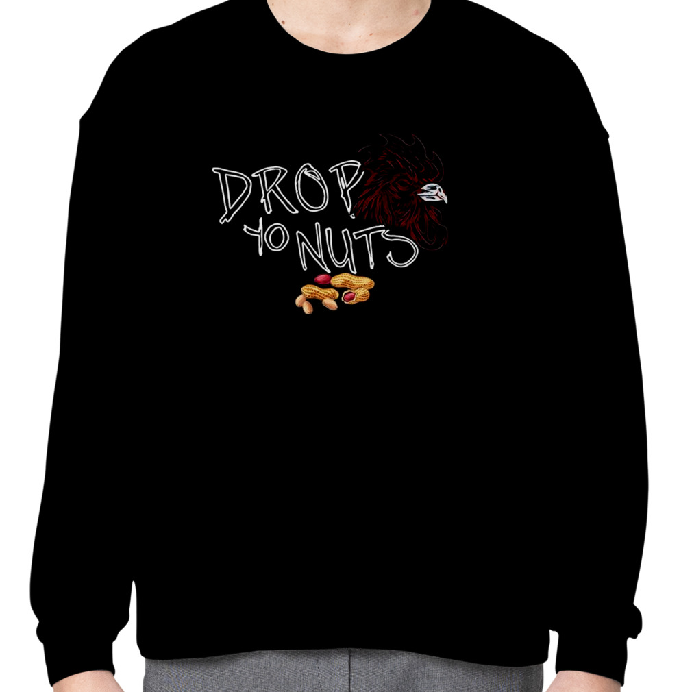 Rooster Drop Yo Nuts Shirt - Hersmiles