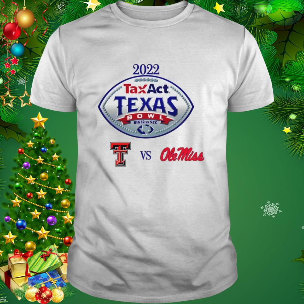 Texas Tech vs Ole Miss 2022 TaxAct Texas Bowl shirt