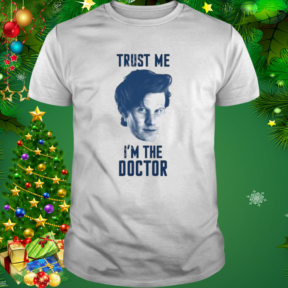 Trust Me I’m The Doctor Shirt