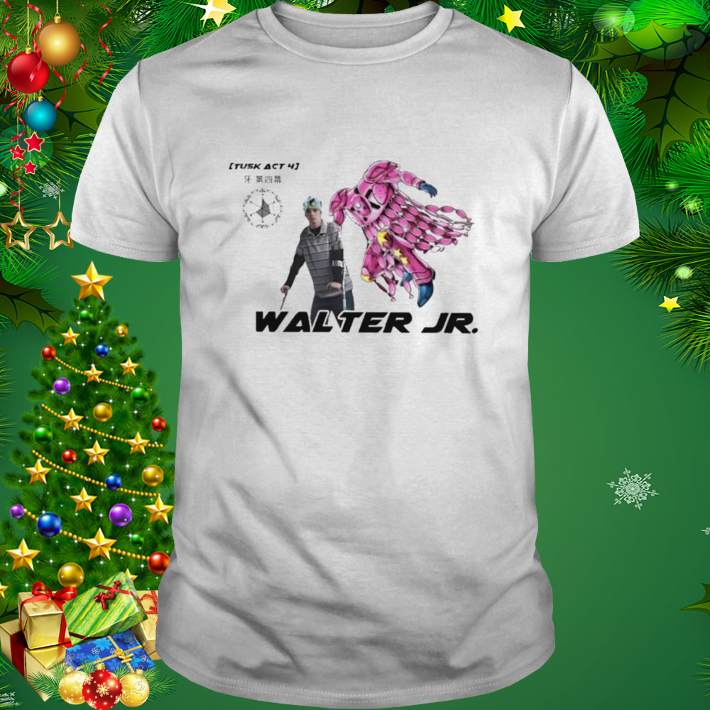 Walter jr tusk act 4 T shirt