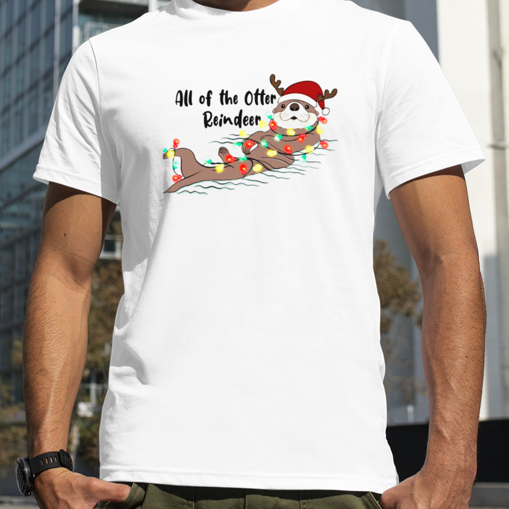 Floating Free All Of The Otter Reindeer shirt