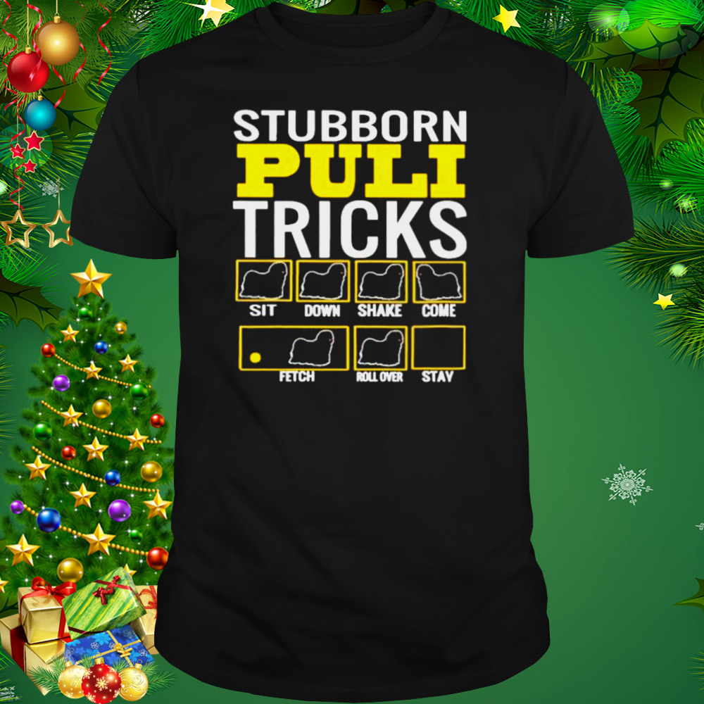 Stubborn Puli Tricks Shirt